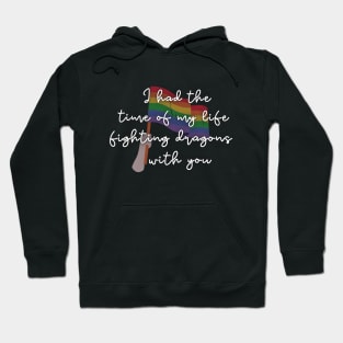 Time of My Life Fighting Dragons With You Pride Hoodie